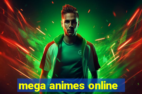 mega animes online